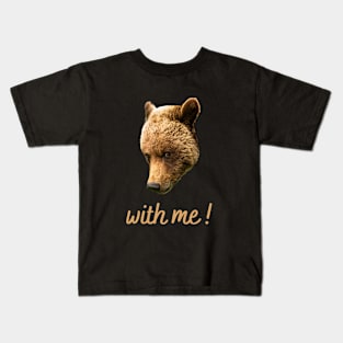 Bear With Me Kids T-Shirt